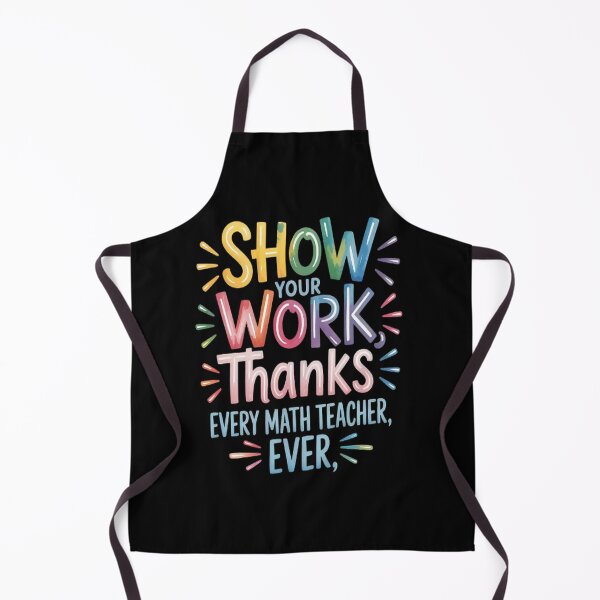 Item preview, Back To School Show Your Work, Thanks Math Teacher designed and sold by NicolaMail.