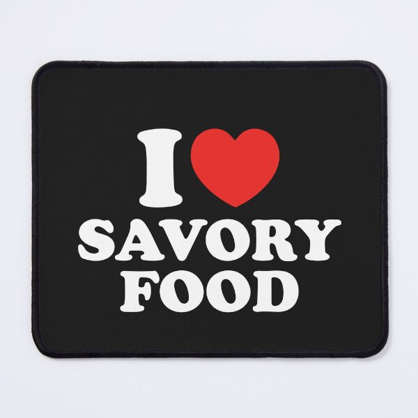 Item preview, I Love Savory Food designed and sold by shitpostee.