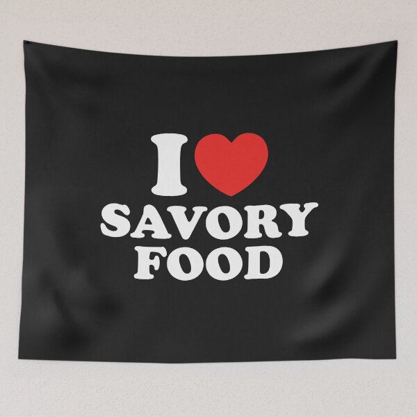 Item preview, I Love Savory Food designed and sold by shitpostee.
