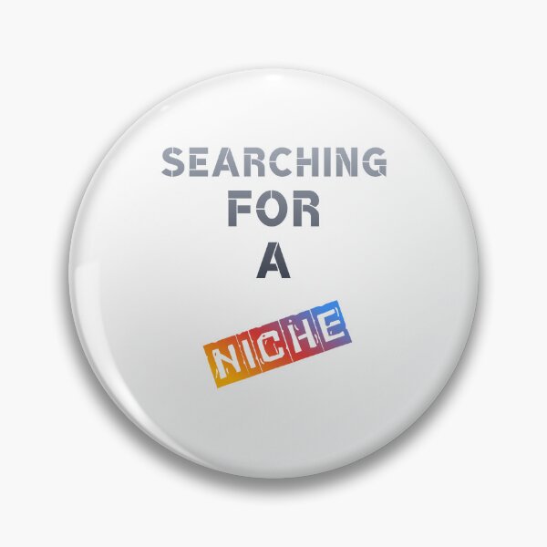 Item preview, Searching for a Niche – Funny Business Gift designed and sold by BLAKZONE.
