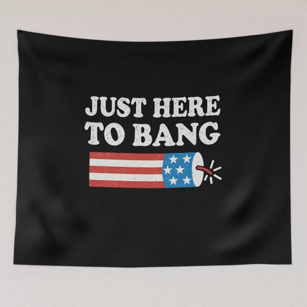 Item preview, Just Here to Bang Funny Patriotic Firework 4th of July Humor designed and sold by flagylART.