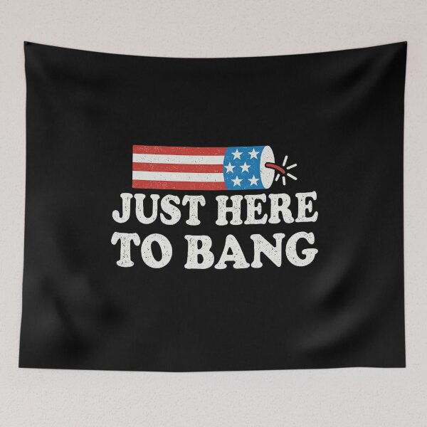 Item preview, Just Here to Bang Funny Patriotic Firework 4th of July Humor designed and sold by flagylART.
