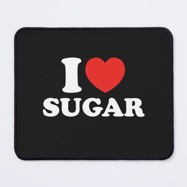 Item preview, I Love Sugar designed and sold by shitpostee.