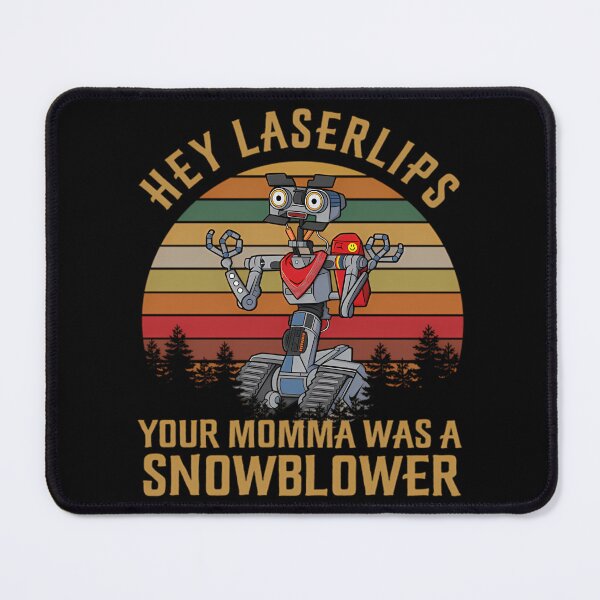 Item preview, Hey Laserlips Your Momma Was A Snowblower Johnny 5 designed and sold by sheldonchristen.