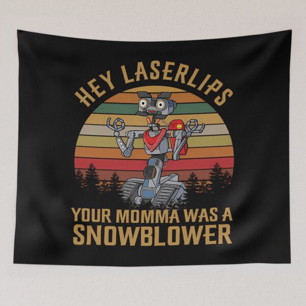 Item preview, Hey Laserlips Your Momma Was A Snowblower Johnny 5 designed and sold by sheldonchristen.