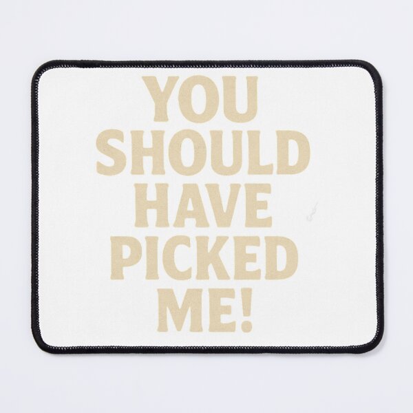 Item preview, You Should Have Picked Me! designed and sold by buycostarica.