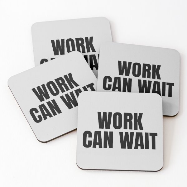 Item preview, Work Can Wait Funny Quote designed and sold by EimSol.
