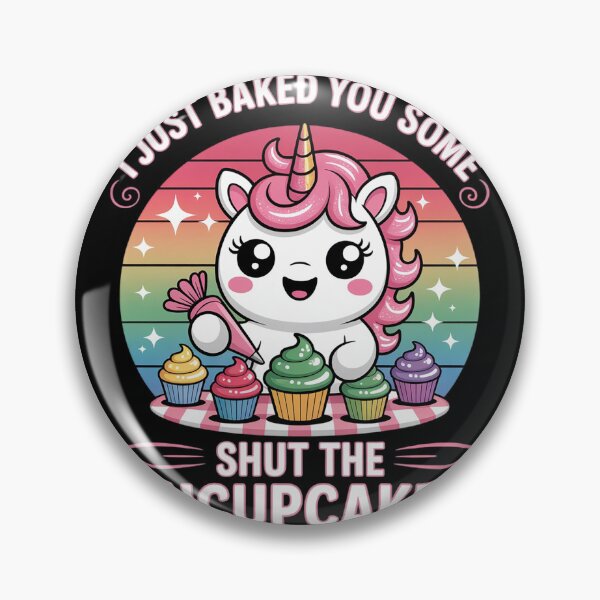 Item preview, Funny Unicorn I Just Baked You Some Shut The Fucupcakes4  designed and sold by InspiredFoul.