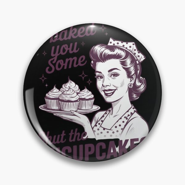 Item preview, Funny Vintage Housewife I Baked You Some Shut The Fucupcakes  4  designed and sold by InspiredFoul.