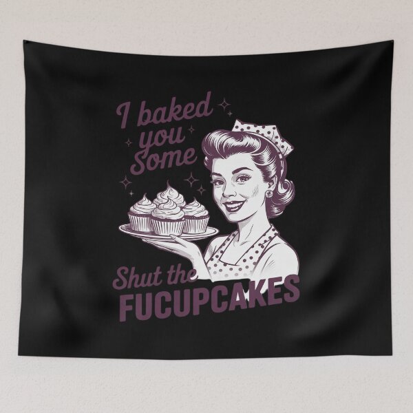 Item preview, Funny Vintage Housewife I Baked You Some Shut The Fucupcakes  4  designed and sold by InspiredFoul.