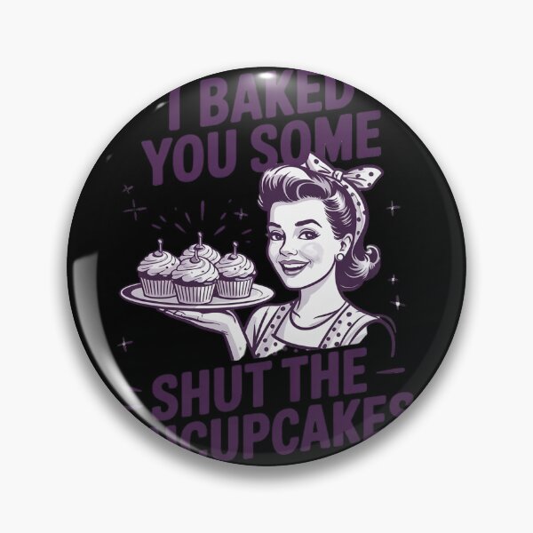 Item preview, Funny Vintage Housewife I Baked You Some Shut The Fucupcakes 1  designed and sold by InspiredFoul.