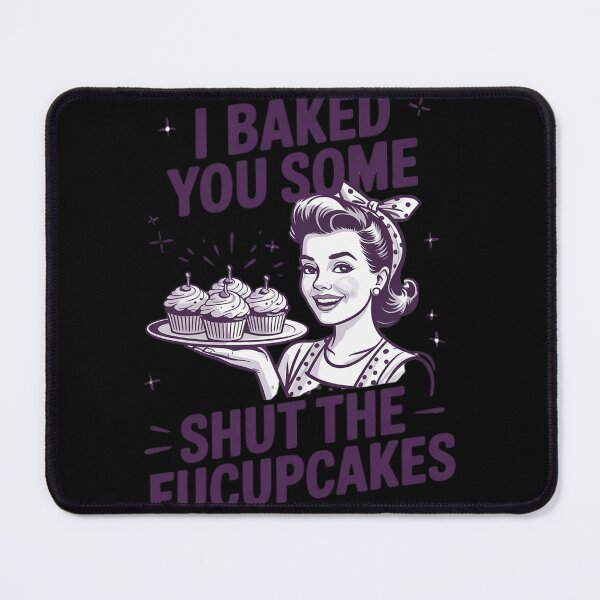 Item preview, Funny Vintage Housewife I Baked You Some Shut The Fucupcakes 1 designed and sold by InspiredFoul.