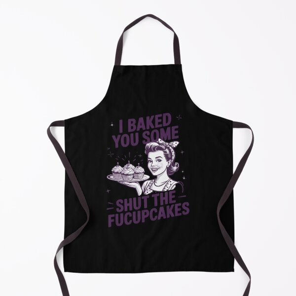 Item preview, Funny Vintage Housewife I Baked You Some Shut The Fucupcakes 1 designed and sold by InspiredFoul.
