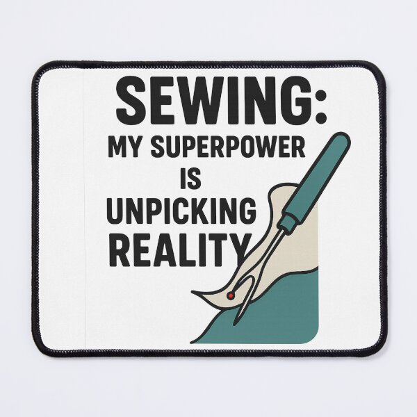 Item preview, Sewing: My superpower is Unpicking Reality designed and sold by Iail Ioa.