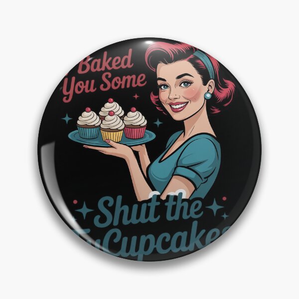 Item preview, Funny Vintage Housewife I Baked You Some Shut The Fucupcakes 12  designed and sold by InspiredFoul.