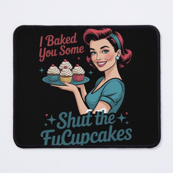 Item preview, Funny Vintage Housewife I Baked You Some Shut The Fucupcakes 12  designed and sold by InspiredFoul.