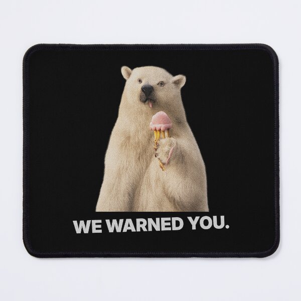 Item preview, We Warned You – Meme animal absurde & humour ironique designed and sold by Badsketchclub.