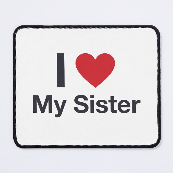 Item preview, I love my sister - family connection, sisterhood designed and sold by GagShots.