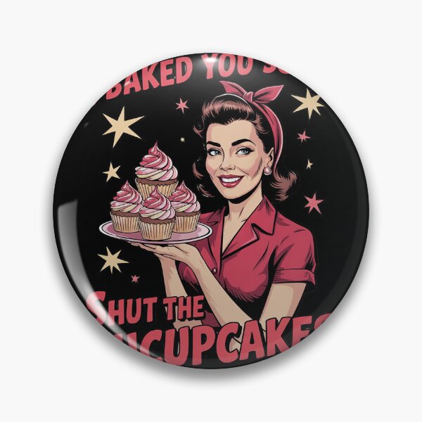 Item preview, Funny Vintage Housewife I Baked You Some Shut The Fucupcakes1  designed and sold by InspiredFoul.
