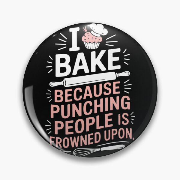 Item preview, I Bake Because Punching People Is Frowned Upon Baking Baker  designed and sold by InspiredFoul.