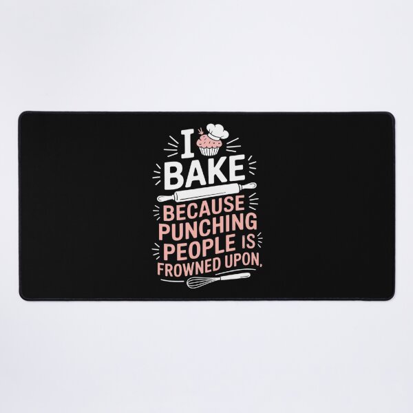 Item preview, I Bake Because Punching People Is Frowned Upon Baking Baker  designed and sold by InspiredFoul.