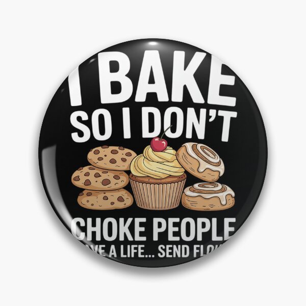 Item preview, I Bake So I Don't Choke People - Funny Baker Pastry Baking  designed and sold by InspiredFoul.