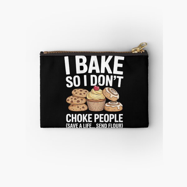 Item preview, I Bake So I Don't Choke People - Funny Baker Pastry Baking  designed and sold by InspiredFoul.