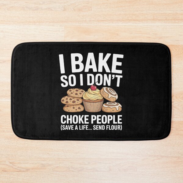 Item preview, I Bake So I Don't Choke People - Funny Baker Pastry Baking  designed and sold by InspiredFoul.