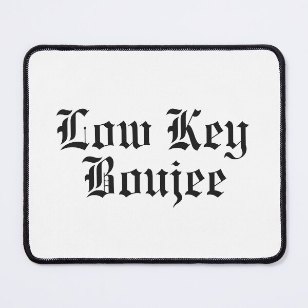 Item preview, Low Key Boujee designed and sold by AESTHETISCAPES.