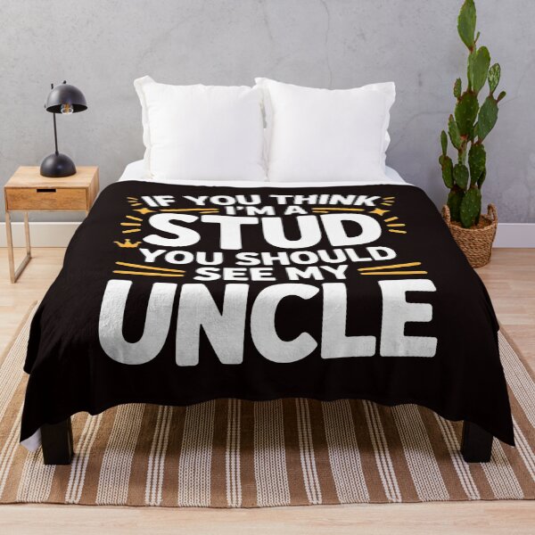 Item preview, If You Think I'm a Stud You Should See My Uncle – Funny Family Humor Design designed and sold by Redgiant87x.