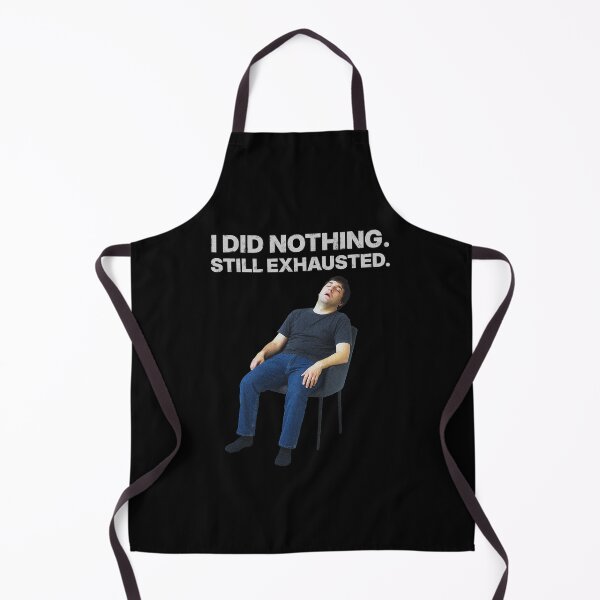 Item preview, I Did Nothing. Still Exhausted. – Relatable burnout meme designed and sold by Badsketchclub.