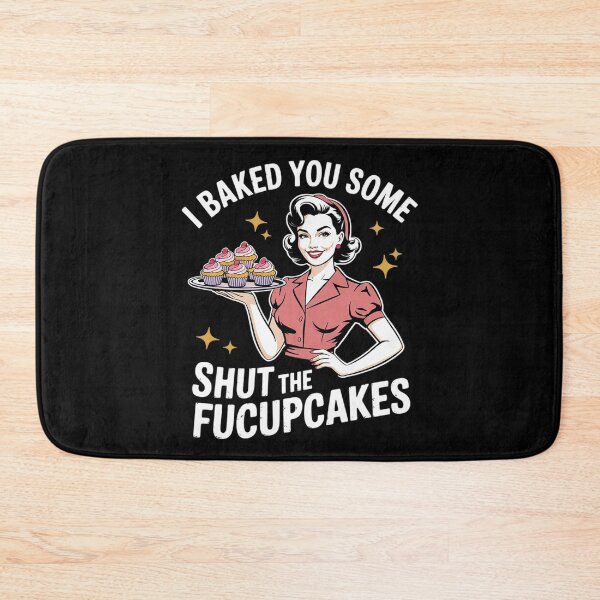 Item preview, I Baked You Some Shut The Fucupcakes Bake Cupcakes  designed and sold by InspiredFoul.