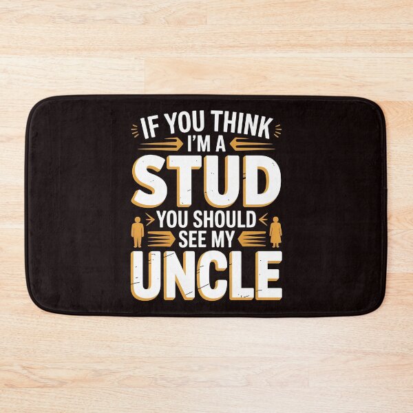 Item preview, If You Think I'm a Stud You Should See My Uncle – Funny Niece Shirt designed and sold by Redgiant87x.