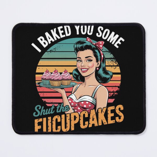 Item preview, I Baked You Some Shut The Fucupcakes Baker  designed and sold by InspiredFoul.