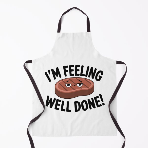 Item preview, I'm Feeling Well Done! Cute Steak Pun designed and sold by PMCreative.