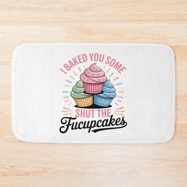 Item preview, I Baked You Some Shut The Fucupcakes Cake Lover  designed and sold by InspiredFoul.