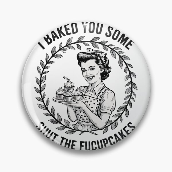Item preview, I Baked You Some Shut The Fucupcakes  designed and sold by InspiredFoul.