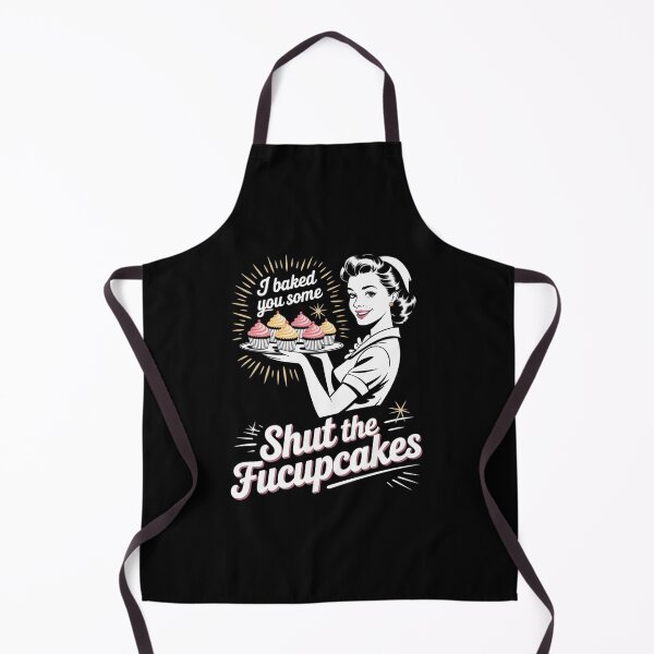 Item preview, I Baked You Some Shut The Fucupcakes Funny Baking 2 designed and sold by InspiredFoul.