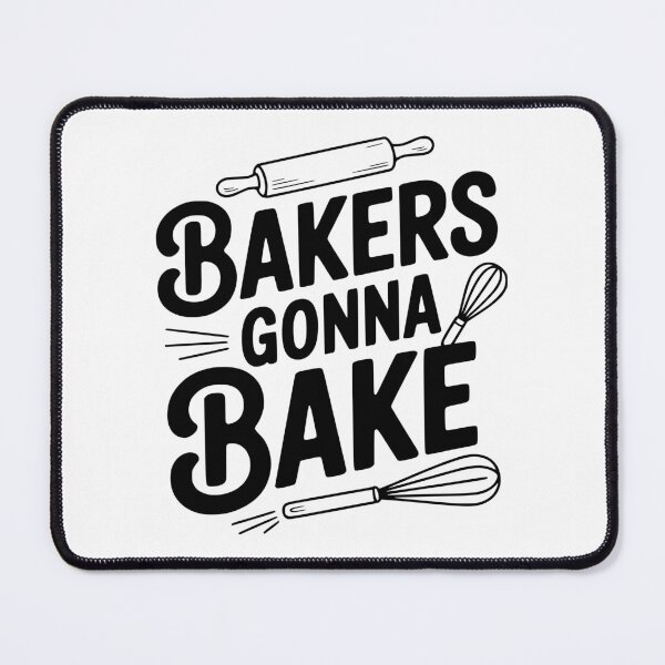 Item preview, Bakers Gonna Bake designed and sold by Frank Ring.