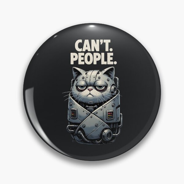 Item preview, Can’t People – Sarcastic Cyborg Funny Cat Mood Design designed and sold by Taans-Creation.