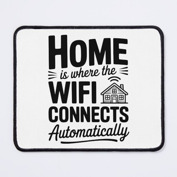 Item preview, Home Is Where the WiFi Connects Automatically designed and sold by Frank Ring.