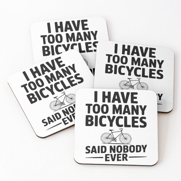 Item preview, I Have Too Many Bicycles Said Nobody Ever designed and sold by Frank Ring.