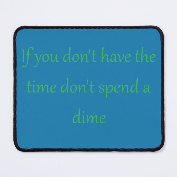Item preview, Time or money to spend designed and sold by fristsmokie.