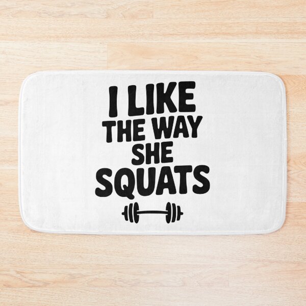 Item preview, I Like the Way She Squats designed and sold by Frank Ring.
