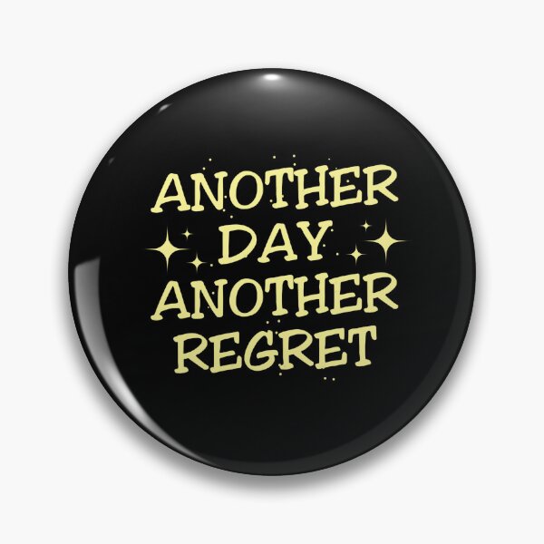 Item preview, Another Day. Another Regret. designed and sold by The Cosmic Turtle.