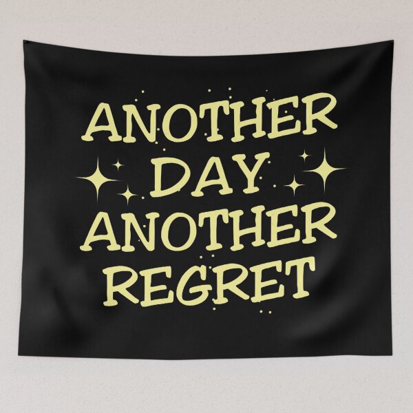 Item preview, Another Day. Another Regret. designed and sold by The Cosmic Turtle.