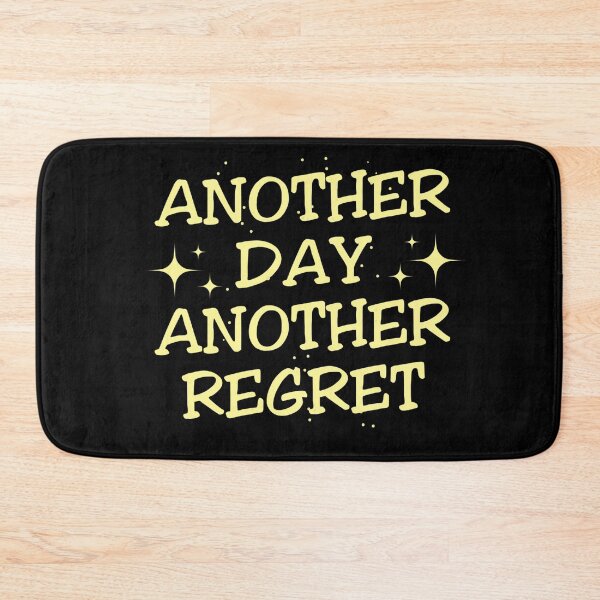 Item preview, Another Day. Another Regret. designed and sold by The Cosmic Turtle.