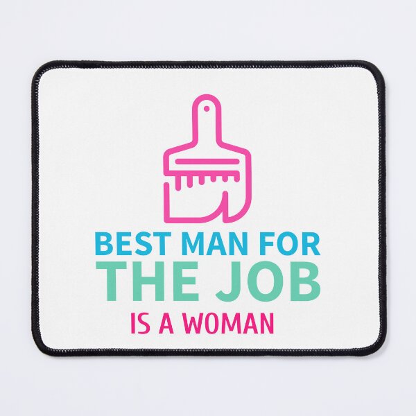 Item preview, BEST MAN FOR THE JOB IS A WOMAN designed and sold by We Tees You.