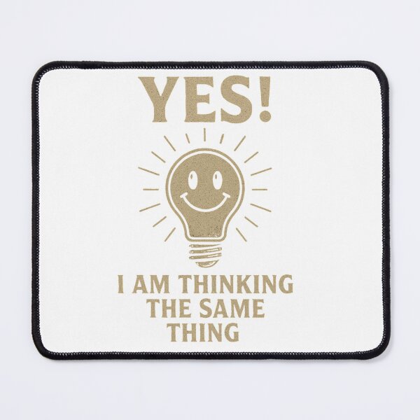 Item preview, Yes I Am Thinking The Same Thing designed and sold by buycostarica.
