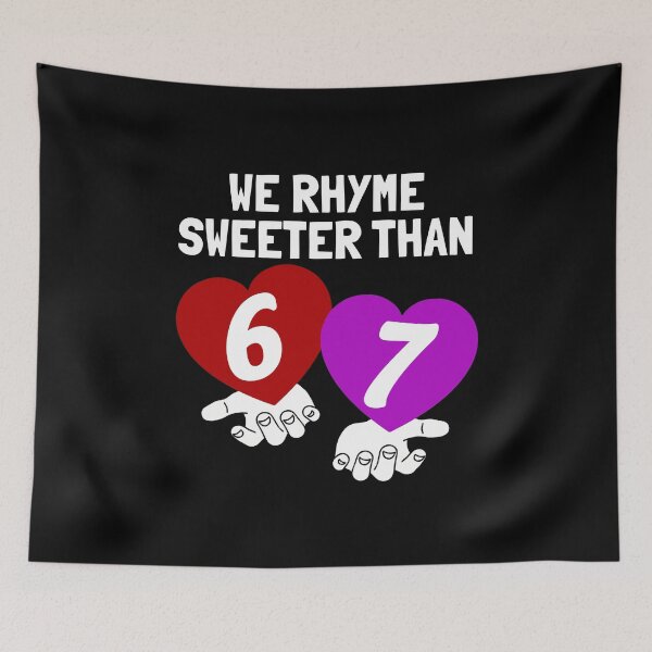 Item preview, We Rhyme Sweeter Than Six Seven 67 Funny Valentine Meme designed and sold by elderberry.